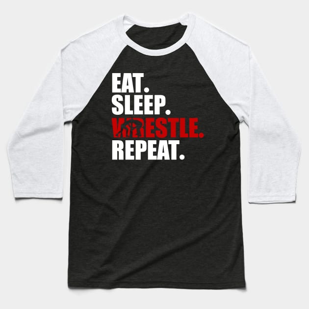 Eat sleep wrestle repeat Baseball T-Shirt by oyshopping